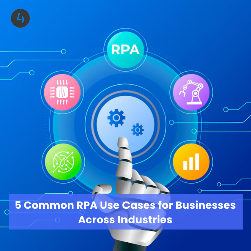 5-Common-RPA-Use-Cases